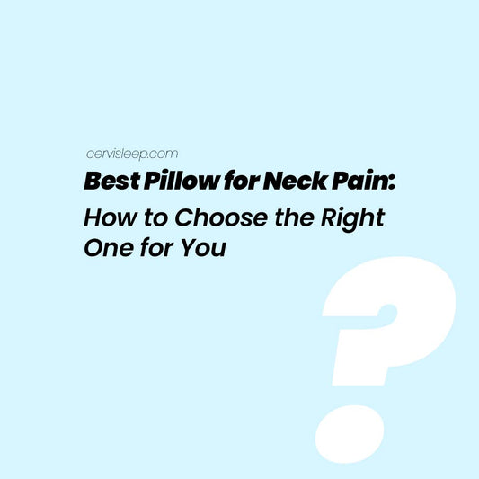Best Pillow for Neck Pain: How to Choose the Right One for You